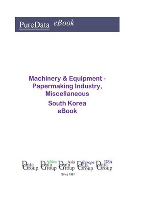 cover image of Machinery & Equipment--Papermaking Industry, Miscellaneous in South Korea